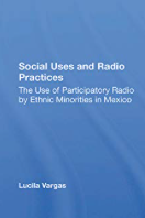 Social Uses and Radio Practices: The Use of Participatory Radio by Ethnic Minorities in Mexico